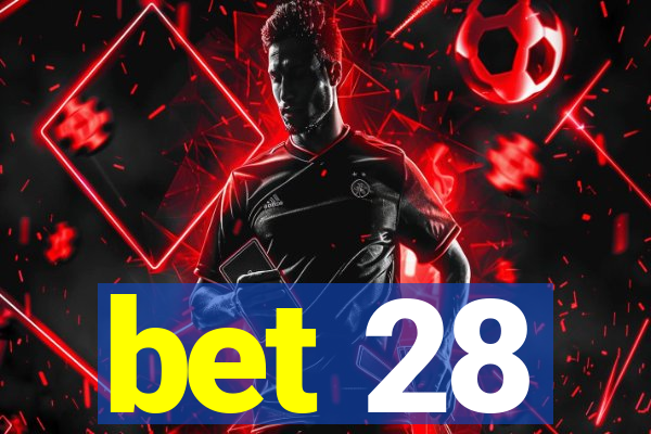 bet 28